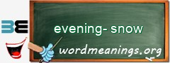 WordMeaning blackboard for evening-snow